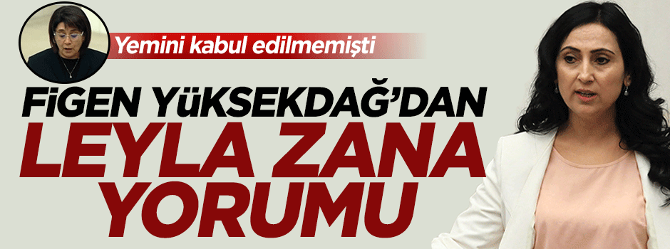 Figen Yüksekdağ'dan Leyla Zana yorumu