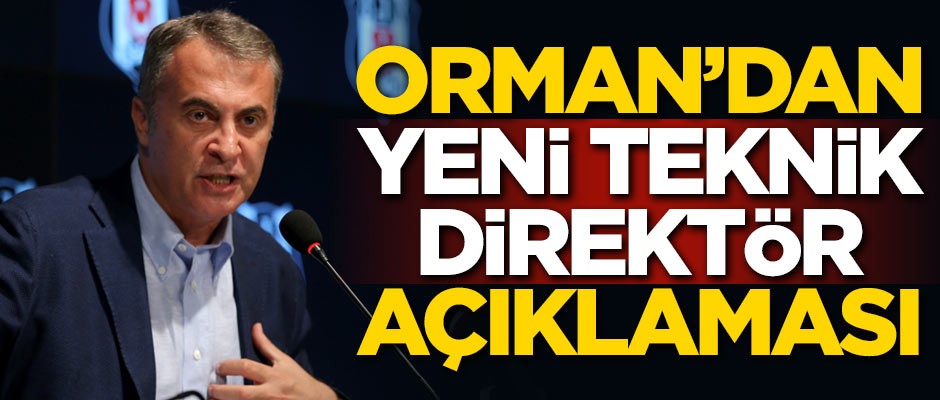 Fikret Orman'dan teknik direktör açıklaması