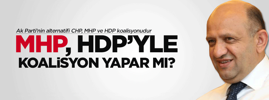 Fikri Işık: MHP, HDP'yle koalisyon yapar mı?