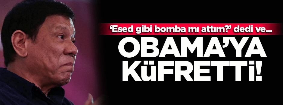 Filipinler liderinden Obama'ya ağır küfür