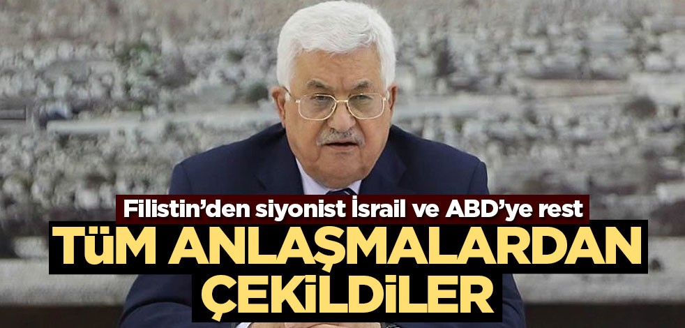 Filistin, ABD ve İsrail'le varılan tüm anlaşmalardan çekildi