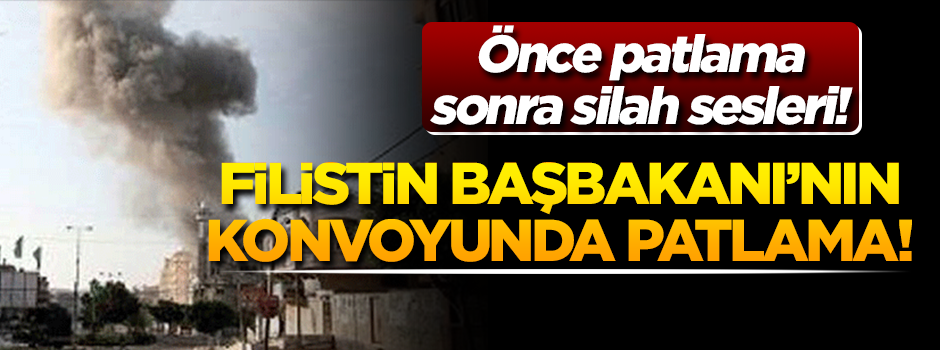 Filistin Başbakanı Hamdallah'ın konvoyunda patlama