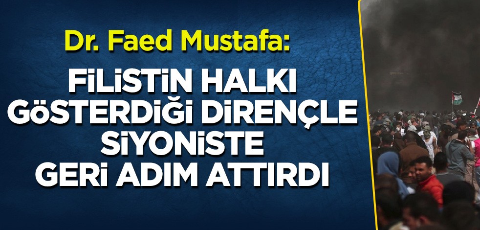 Filistin Büyükelçisi Faed Mustafa: Filistin halkı gösterdiği dirençle Siyoniste geri adım attırdı