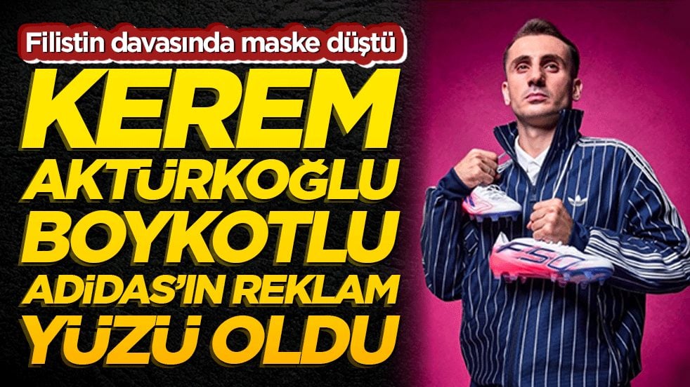 Filistin davasında maske düştü! Kerem Aktürkoğlu boykotlu Adidas’ın reklam yüzü oldu!