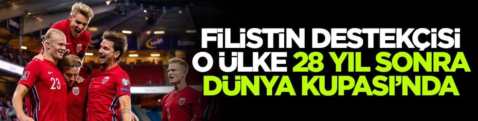 Filistin destekçisi o ülke 28 yıl sonra Dünya Kupası’nda