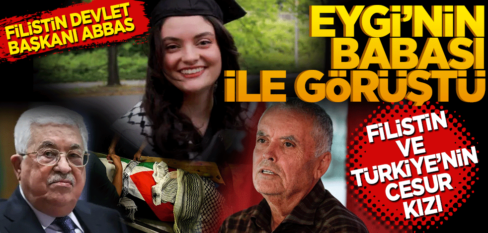 Filistin Devlet Başkanı Abbas, İsrail askerlerinin öldürdüğü Eygi’nin babası ile görüştü