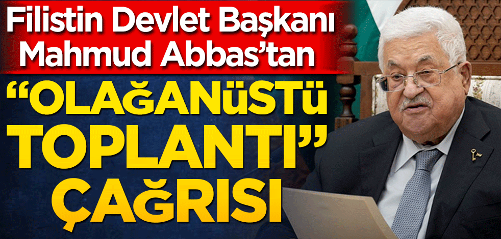 Filistin Devlet Başkanı Mahmud Abbas’tan "olağanüstü toplantı" çağrısı