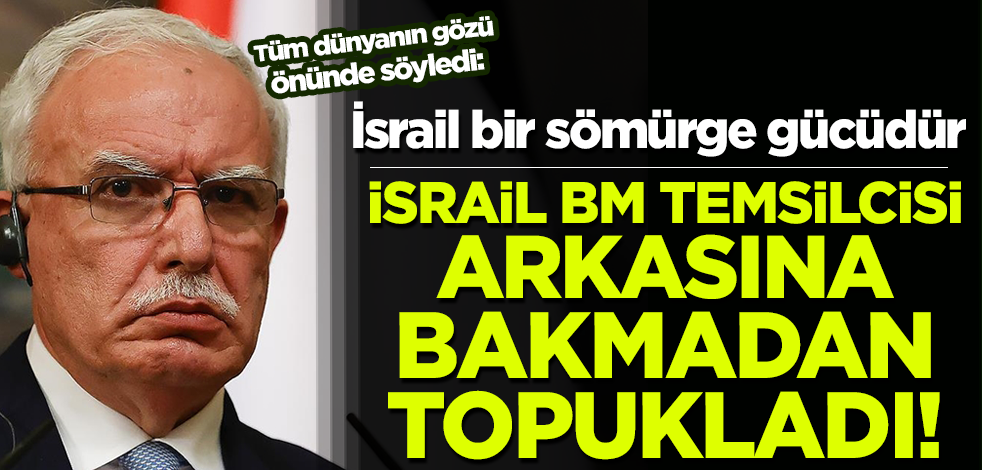 Filistin Dışişleri Bakanı: İsrail bir sömürge gücüdür!