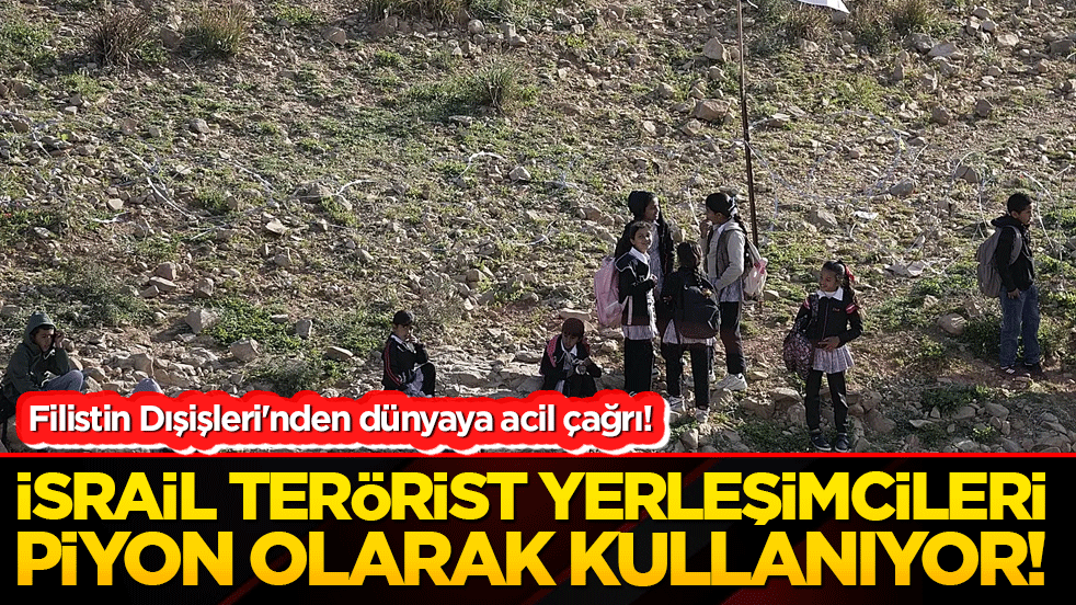 Filistin Dışişleri'nden dünyaya acil çağrı! İsrail terörist yerleşimcileri piyon olarak kullanıyor!