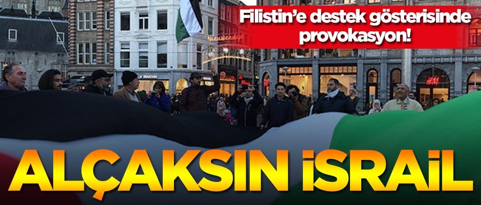 Filistin gösterisinde İsrail provokasyonu!