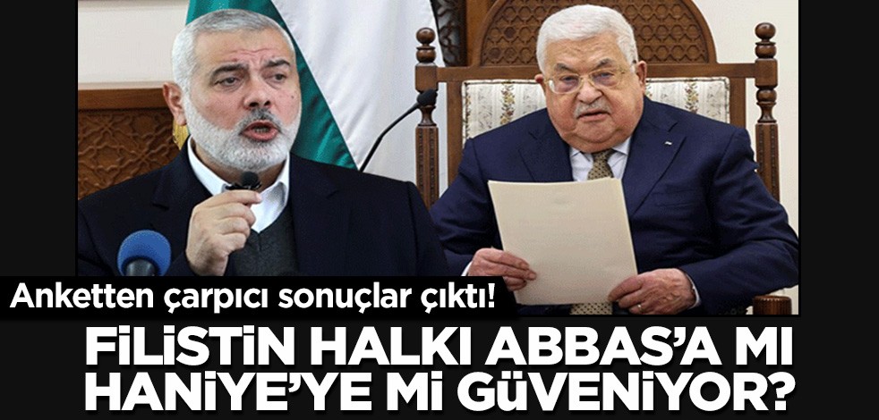 Filistin halkı Hamas'a mı Mahmud Abbas'a mı güveniyor? Anketten çarpıcı sonuçlar çıktı!