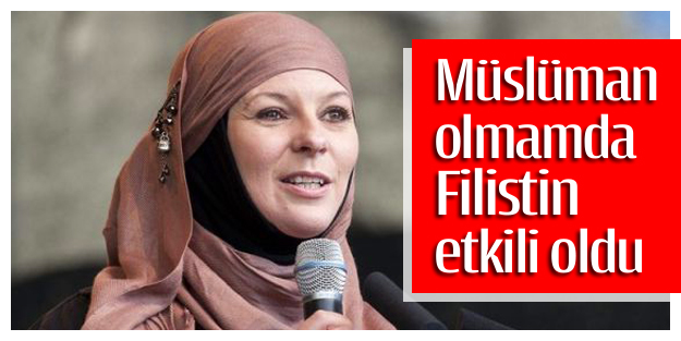 Filistin halkının cesaretinden etkilenip, Müslüman oldum