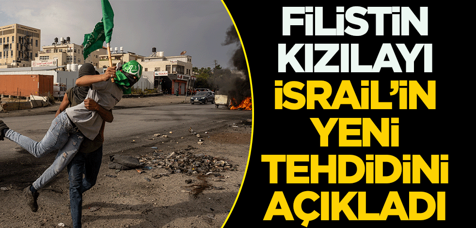 Filistin Kızılay'ı İsrail'in yeni tehdidini duyurdu