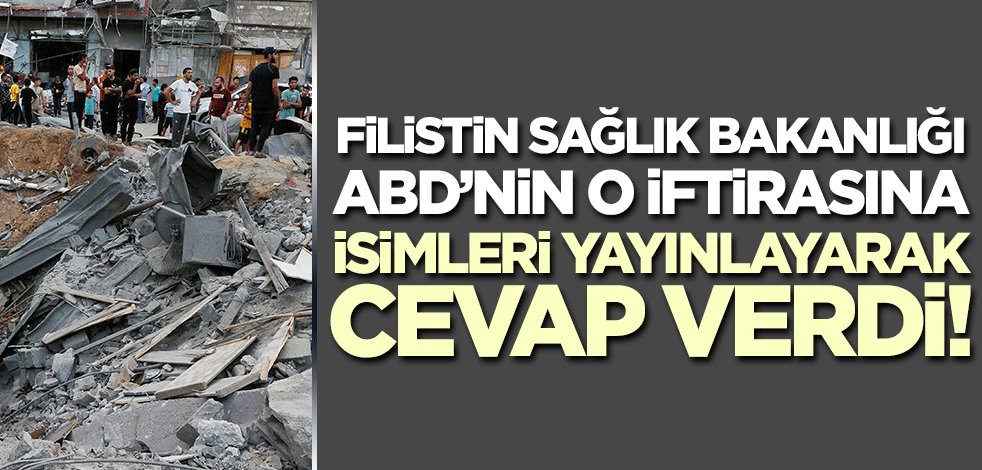 Filistin Sağlık Bakanlığı Gazze'ye saldırılarda şehit olanların isimlerini açıkladı!