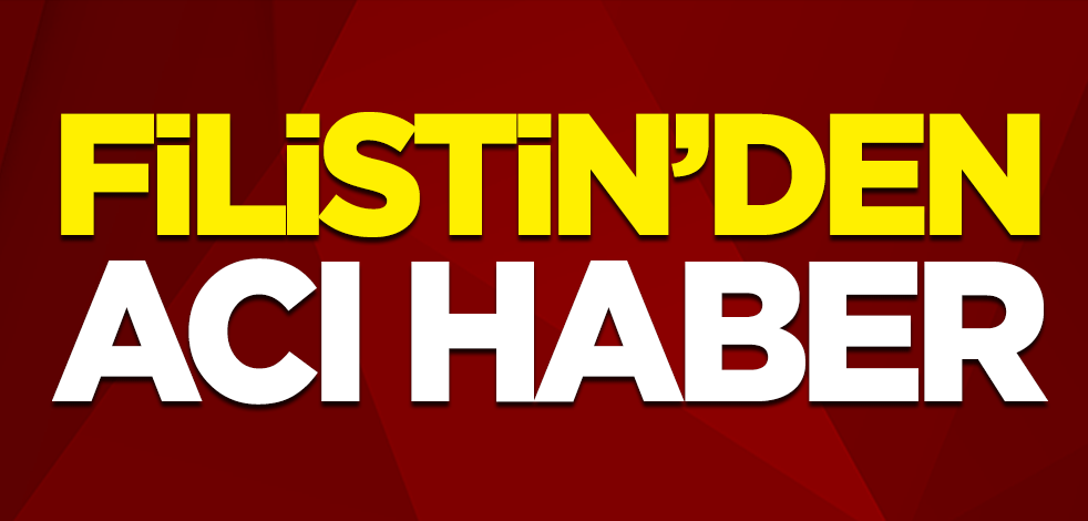 Filistin'den acı haber geldi: Şehit sayısı 43'e yükseldi