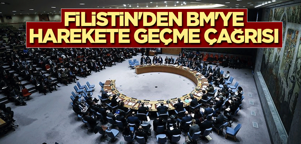 Filistin'den BM'ye harekete geçme çağrısı