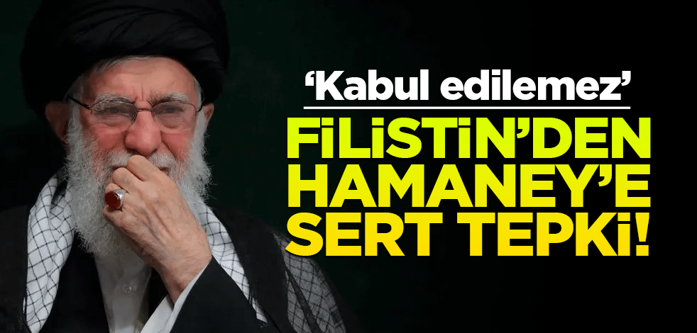 Filistin’den Hamaney’e sert tepki! "Kabul edilemez"
