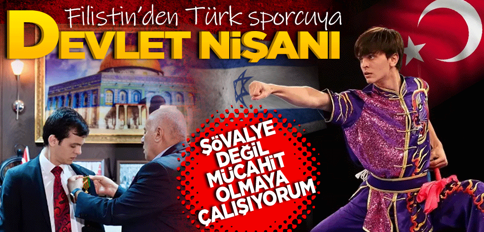 Filistin’den Türk sporcuya devlet nişanı! Şövalye değil mücahit olmaya çalışıyorum