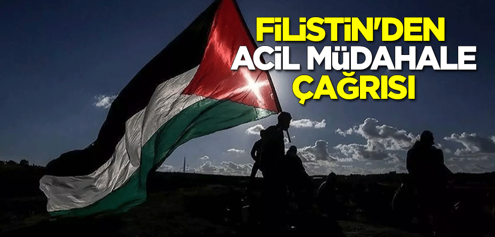 Filistin'den ''uluslararası acil müdahale'' çağrısı