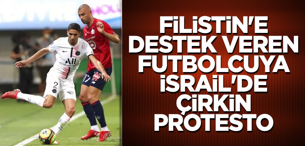 Filistin'e destek veren futbolcuya İsrail'de çirkin protesto