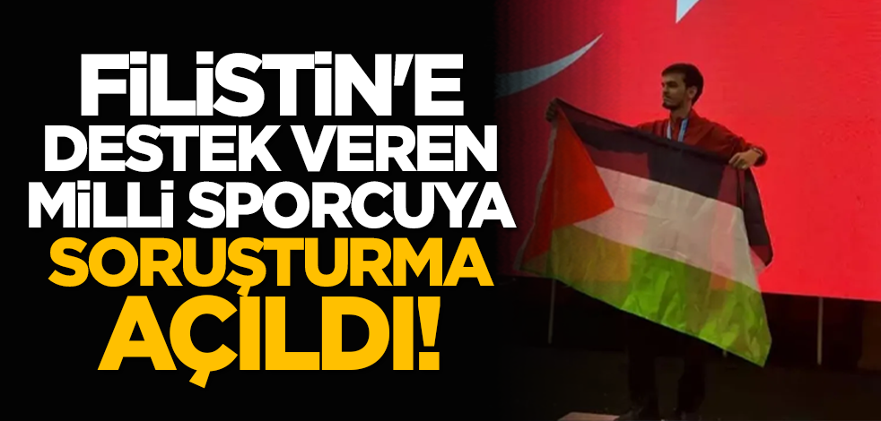 Filistin'e destek veren milli sporcuya soruşturma açıldı!