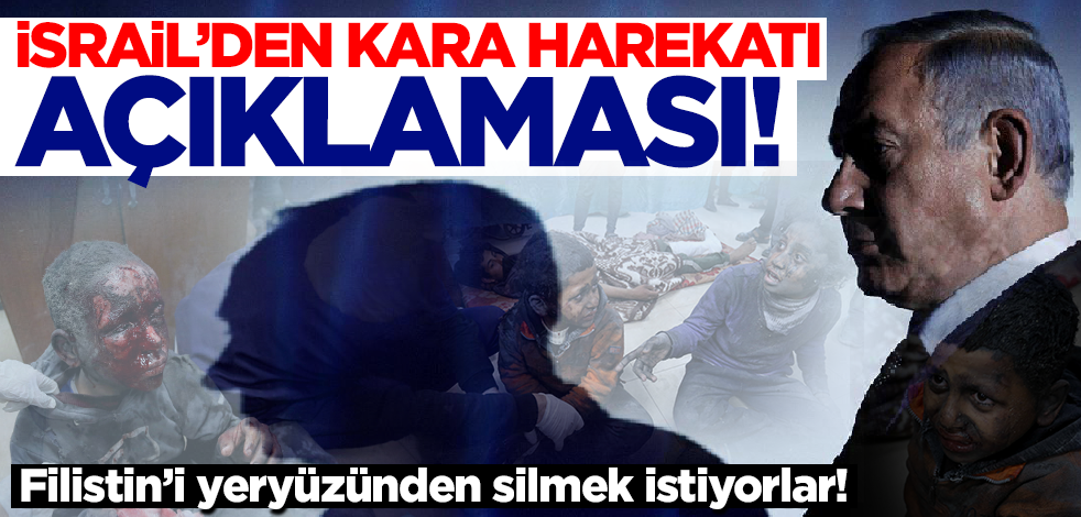 Filistin'i haritadan silmek istiyorlar! İsrail'den son dakika kara harekatı açıklaması