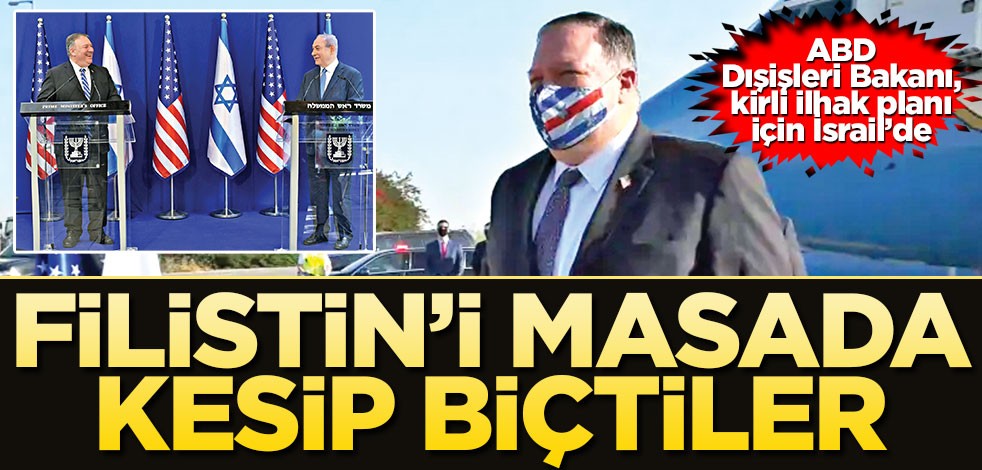 Filistin’i masada kesip biçtiler! ABD dışişleri bakanı, kirli ilhak planı için İsrail’de