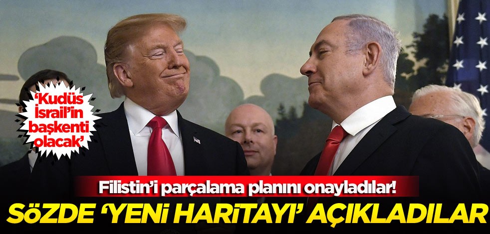 Filistin’i parçalama planını onayladılar! Sözde ‘yeni haritayı’ açıkladılar