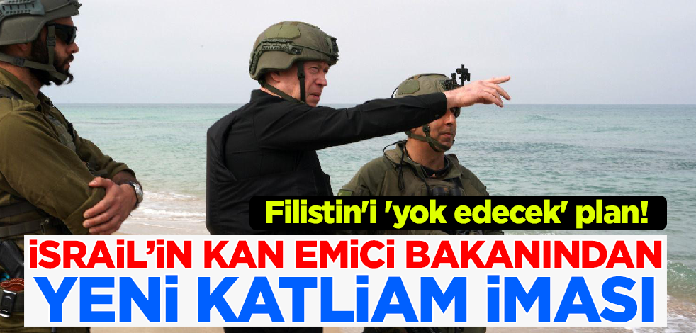 Filistin'i 'yok edecek' plan! İsrail Savunma Bakanı'ndan yeni katliam iması