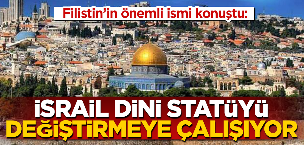 Filistin’in önemli ismi konuştu: Siyonist İsrail rejimi Mescid-i Aksa’nın dini statüsünü değiştirmeye çalışıyor