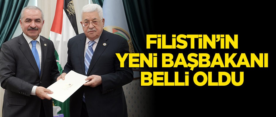 Filistin’in yeni başbakanı belli oldu!