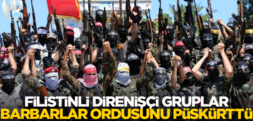 Filistinli direnişçi gruplar barbarlar ordusunu püskürttü