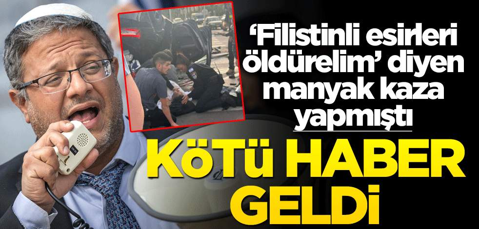 "Filistinli esirleri öldürelim" demişti... Manyak siyonist kaza geçirdi! Kötü haber geldi...