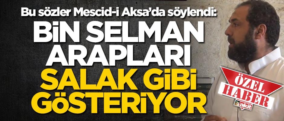 Filistinli vaizden Mescid-i Aksa'da Kaşıkçı, Muhammed b. Selman ve Trump sözleri
