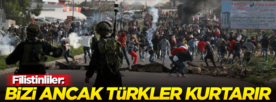 Filistinliler: Bizi işgalden ancak Türkler kurtarır