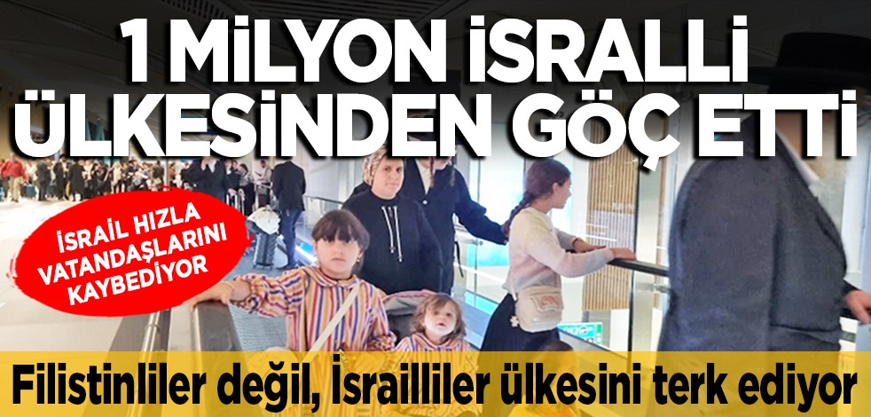 Filistinliler değil, İsrailliler ülkeyi terk ediyor: İsrail hızla vatandaşlarını kaybediyor... 1 milyon İsrailli ülkesinden göç etti