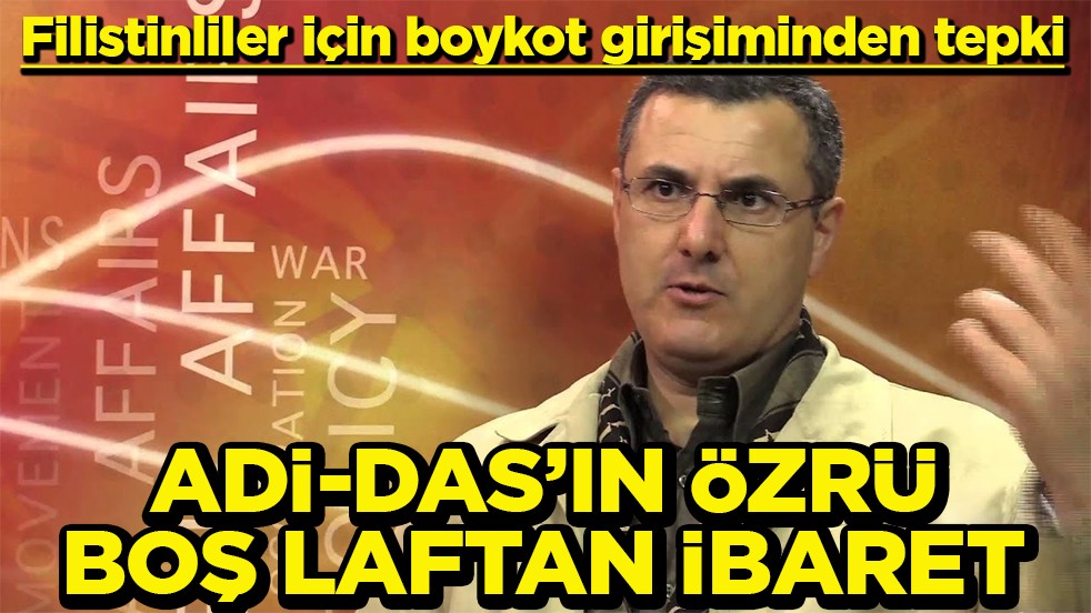Filistinliler için boykot girişiminden tepki Adi-das’ın özrü boş laftan ibaret