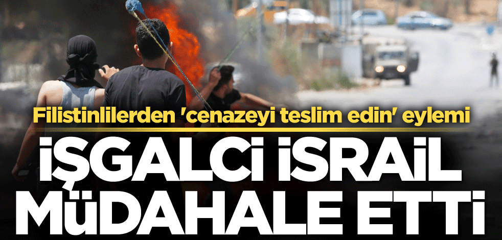 Filistinlilerden 'cenazeyi teslim edin' eylemi! İşgalci İsrail müdahale etti