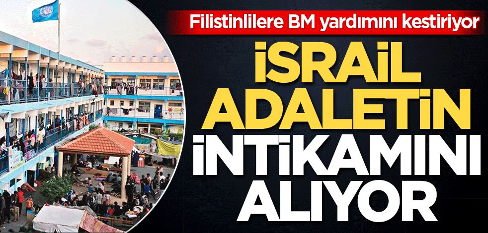 Filistinlilere BM yardımını kestiriyor! İsrail Adaletin intikamını alıyor