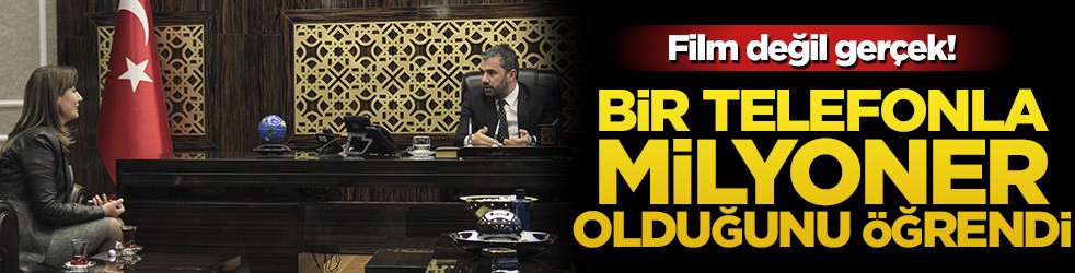Film değil gerçek! Bir telefonla milyoner olduğunu öğrendi