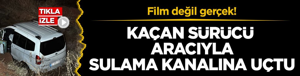 Film değil gerçek! Kaçan sürücü aracıyla sulama kanalına uçtu