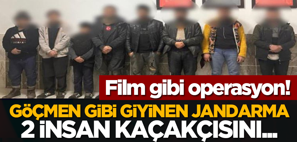 Film gibi operasyon! Göçmen gibi giyinen jandarma, 2 insan kaçakçısını...
