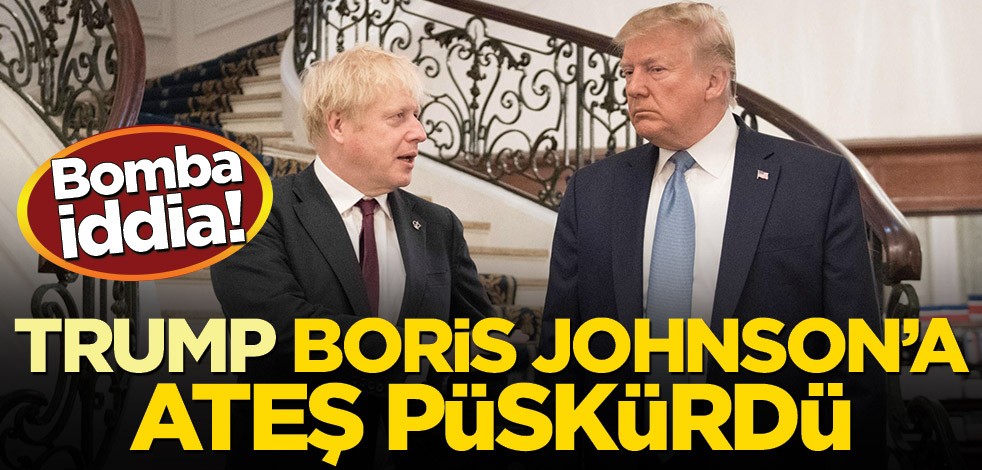 Financial Times: Trump, Johnson'a çok kızdı