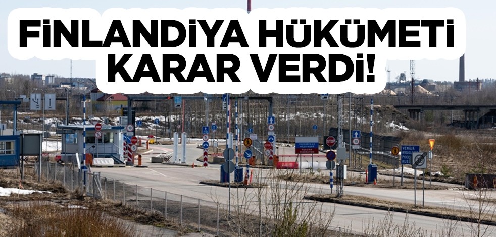 Finlandiya hükümeti Rusya sınırındaki iki kontrol bölgesini yeniden açıyor! Gözler şimdi orada