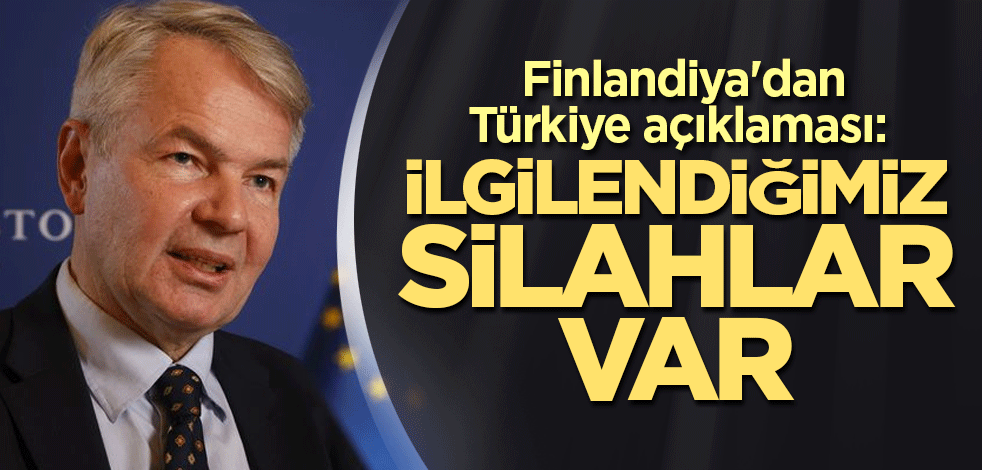Finlandiya'dan Türkiye açıklaması: İlgilendiğimiz silahlar var