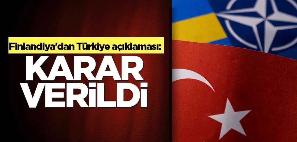 Finlandiya'dan Türkiye açıklaması: Karar verildi