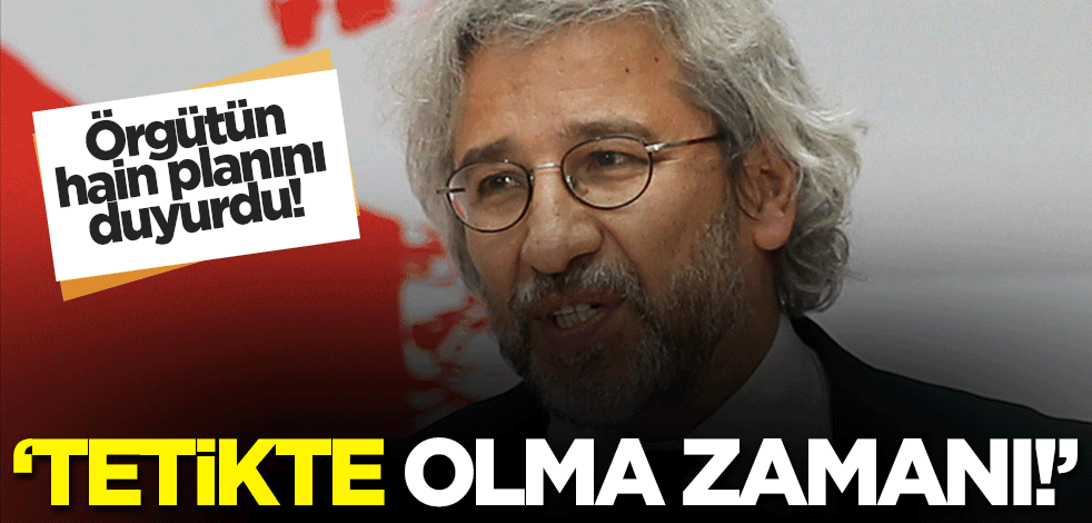 Firari Can Dündar FETÖ'nün hain planını duyurdu! 'Tetikte olma zamanı