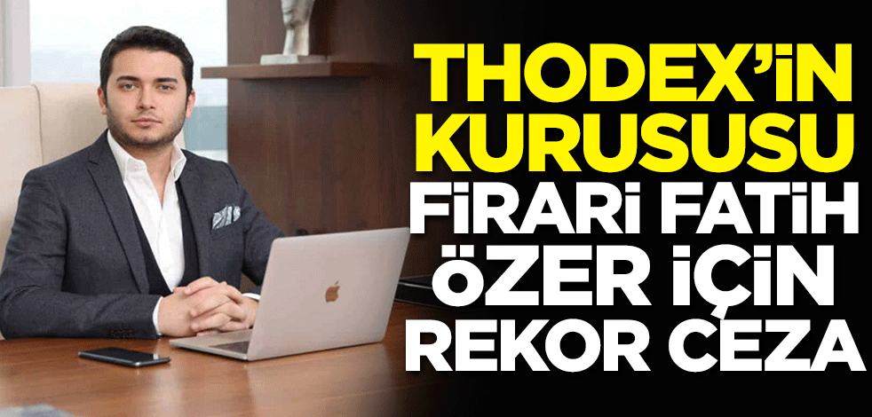 Firari Faruk Fatih Özer için rekor ceza!