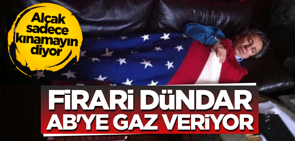Firari hain Dündar AB'ye gaz veriyor