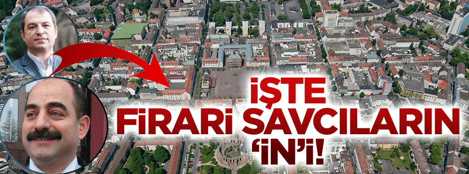 Firari savcıların Almanya'daki 'in'i bulundu!